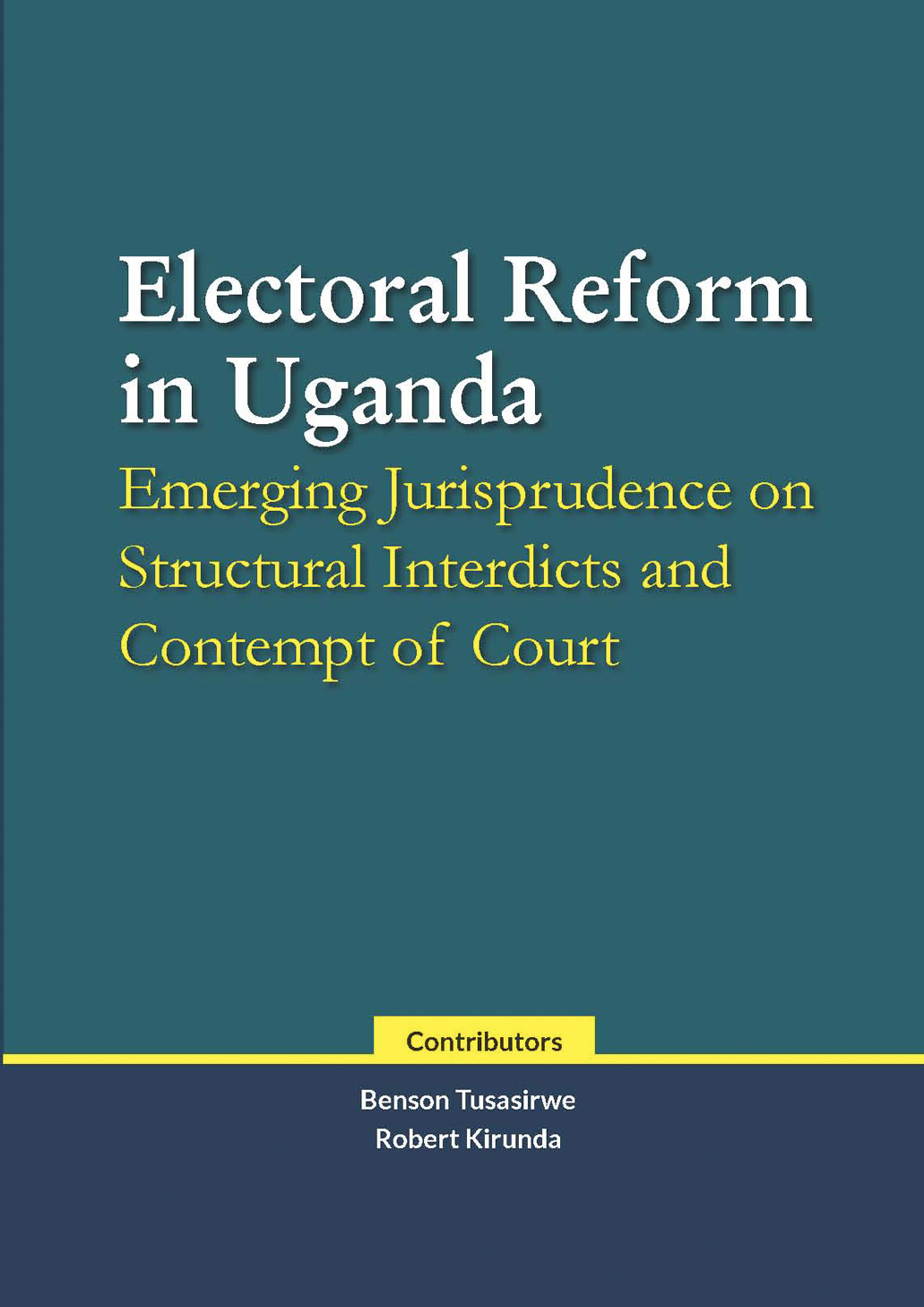 Electoral Reform in Uganda. Emerging Jurisprudence on Structural Interdicts and Contempt of Court